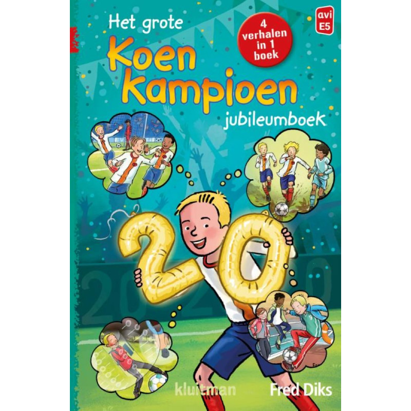 Koen Kampioen (7+) - Het grote Koen Kampioen jubileumboek Koen Kampioen (7+) - Het grote Koen Kampioen jubileumboek