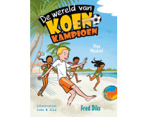 De wereld van Koen Kampioen. Viva Mexico!