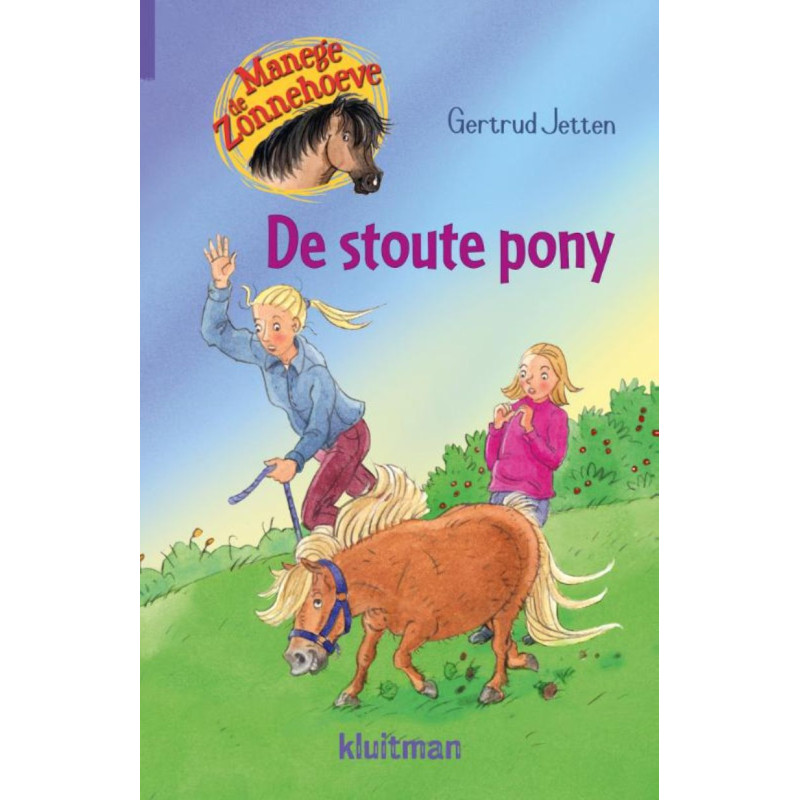 Manege de Zonnehoeve. De stoute pony Manege de Zonnehoeve. De stoute pony