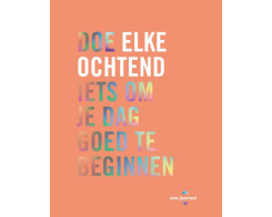 Doe elke Ochtend iets om je dag goed te beginnen