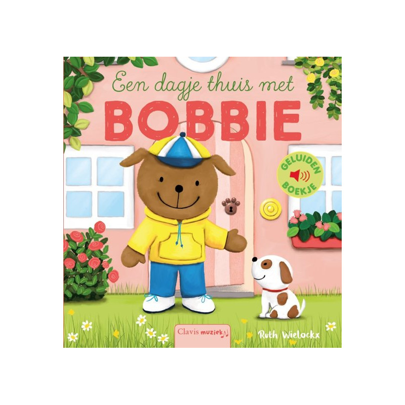 Een dagje thuis met Bobbie -geluidenboek Een dagje thuis met Bobbie -geluidenboek