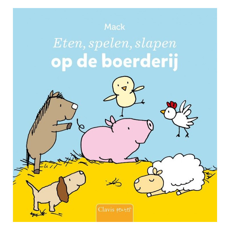Eten, spelen, slapen op de boerderij Eten, spelen, slapen op de boerderij