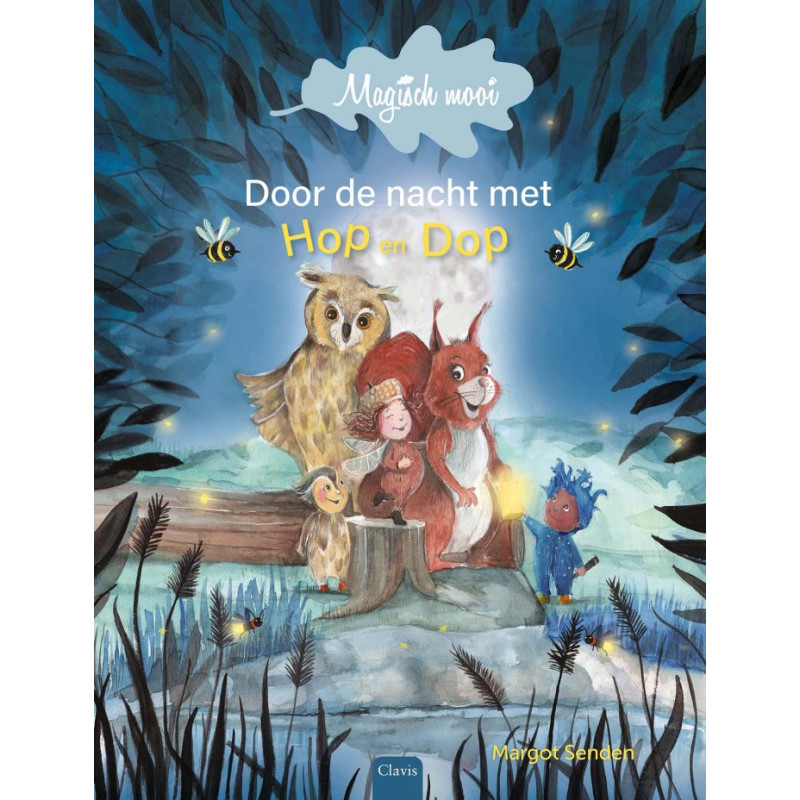 Magisch mooi. Door de nacht met Hop en Dop Magisch mooi. Door de nacht met Hop en Dop
