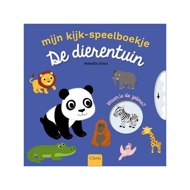 Mijn kijk-speelboekje. De dierentuin Mijn kijk-speelboekje. De dierentuin