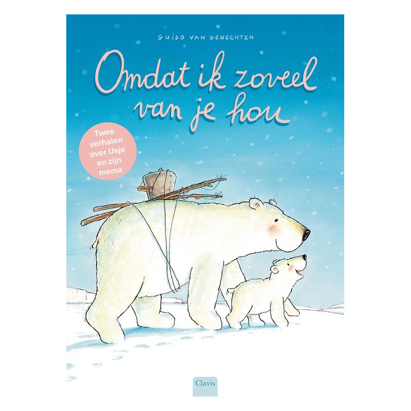 Omdat ik zoveel van je hou. Twee verhalen over IJsje en mama Omdat ik zoveel van je hou. Twee verhalen over IJsje en mama