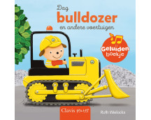 Dag bulldozer en andere voertuigen - geluidenboekje