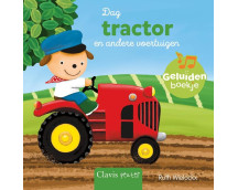 Dag tractor en andere voertuigen. Geluidenboekje