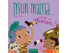 Mijn mama ... houdt van dieren!