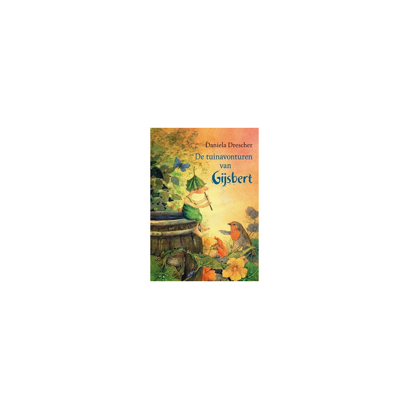 De tuinavonturen van Gijsbert De tuinavonturen van Gijsbert