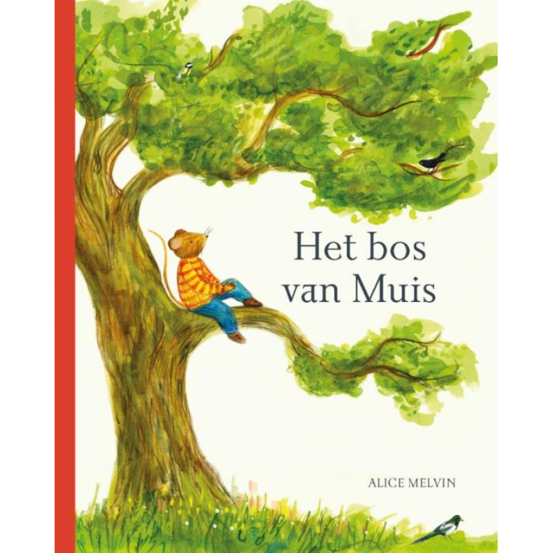 Het bos van Muis een jaar in de natuur Het bos van Muis een jaar in de natuur