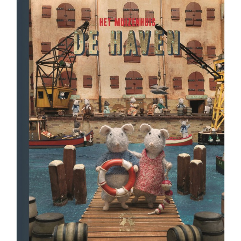 Het Muizenhuis - De haven (prentenboek) Het Muizenhuis - De haven (prentenboek)