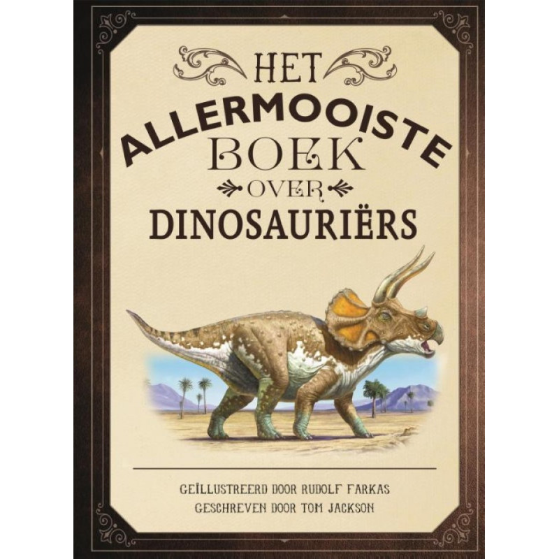 Het allermooiste boek over dinosauriërs Het allermooiste boek over dinosauriërs