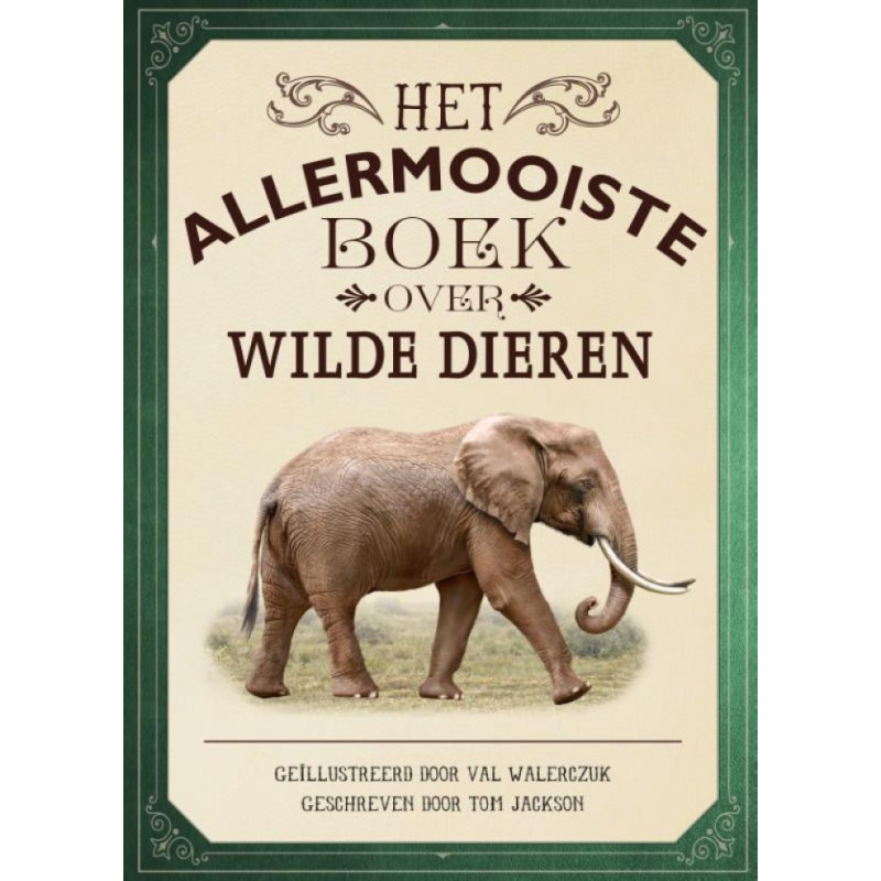 Het allermooiste boek over wilde dieren Het allermooiste boek over wilde dieren