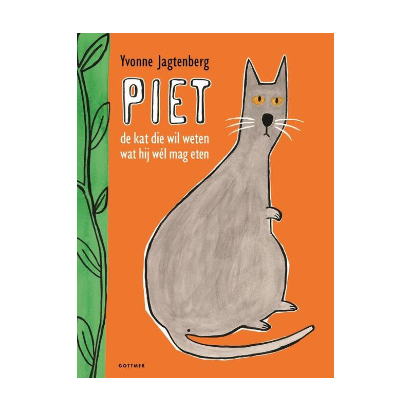 Piet, de kat die wil weten wat hij wel mag eten Piet, de kat die wil weten wat hij wel mag eten