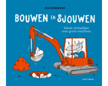 Bouwen en sjouwen: Kleine verhaaltjes over grote machines