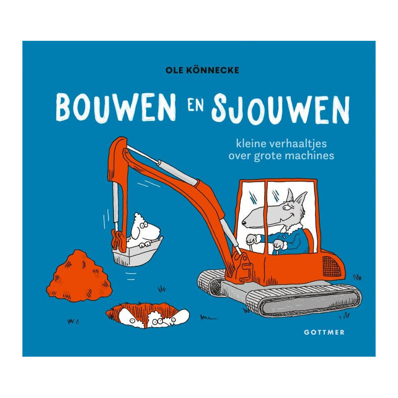 Bouwen en sjouwen: Kleine verhaaltjes over grote machines