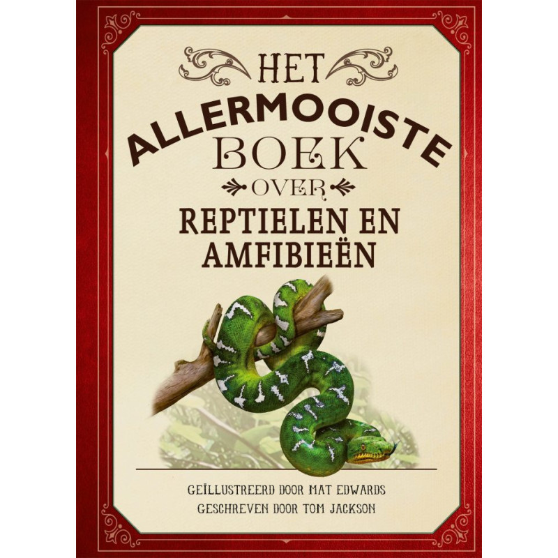 Het allermooiste boek over reptielen en amfibieën Het allermooiste boek over reptielen en amfibieën