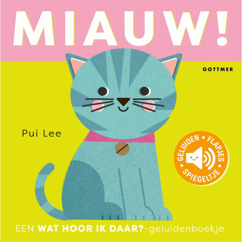 Wat hoor ik daar? – Miauw! (geluidenboekje) Wat hoor ik daar? – Miauw! (geluidenboekje)