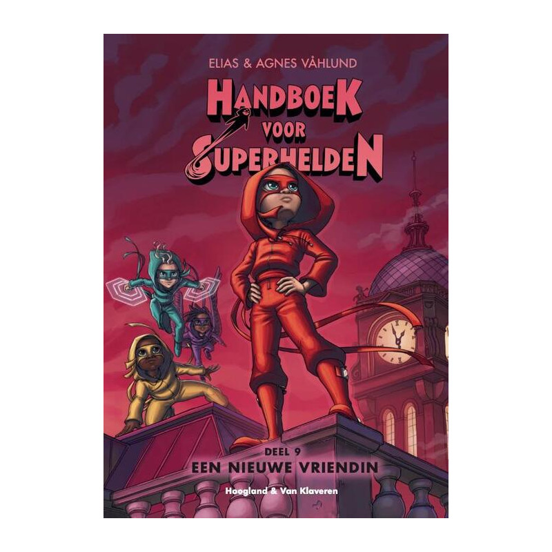 Handboek voor Superhelden 9, Een nieuwe vriendin Handboek voor Superhelden 9, Een nieuwe vriendin