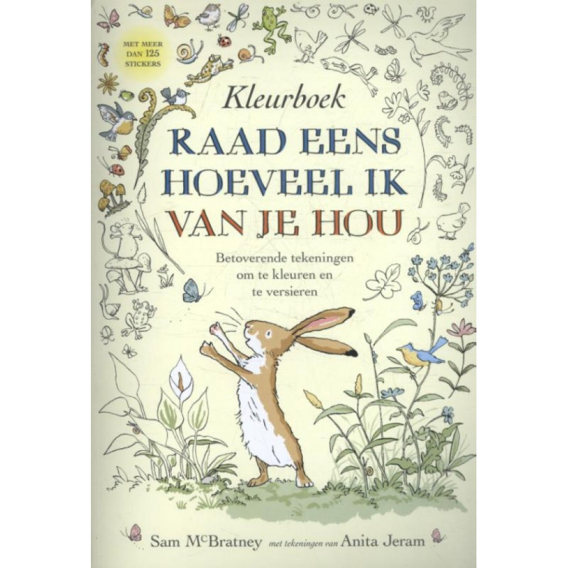 Raad eens hoeveel ik van je hou Kleurboek Raad eens hoeveel ik van je hou Kleurboek