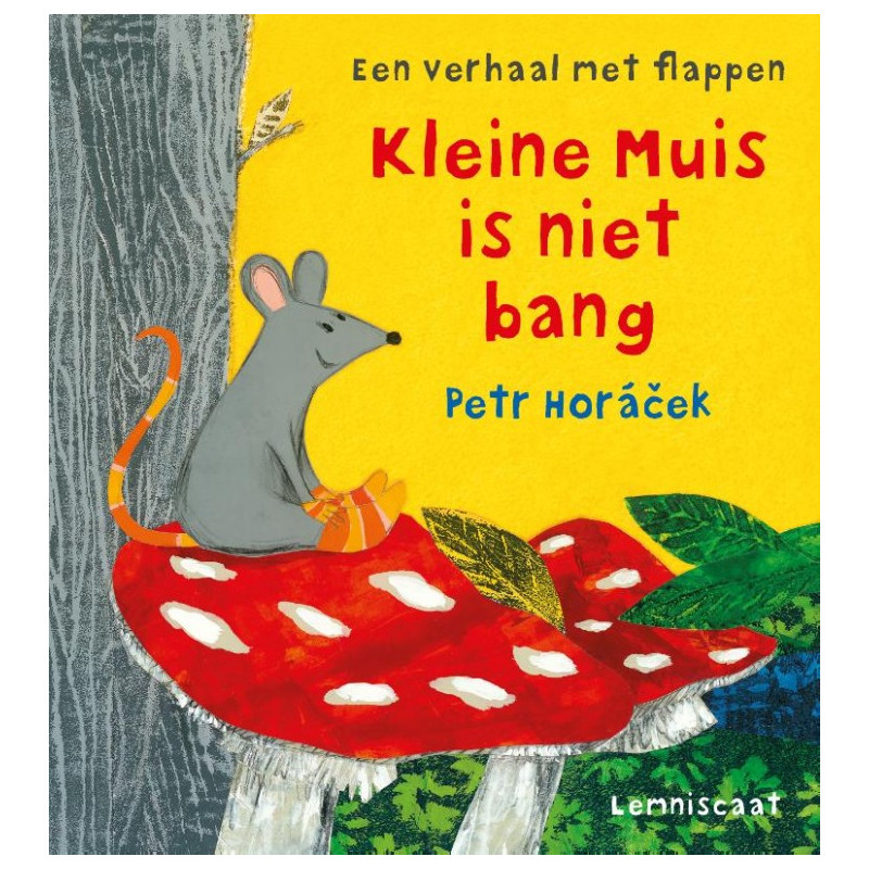 Kleine Muis is niet bang Kleine Muis is niet bang