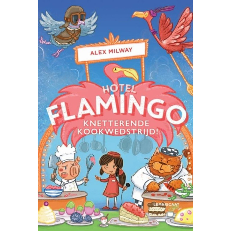 Hotel Flamingo: Knetterende kookwedstrijd Hotel Flamingo: Knetterende kookwedstrijd