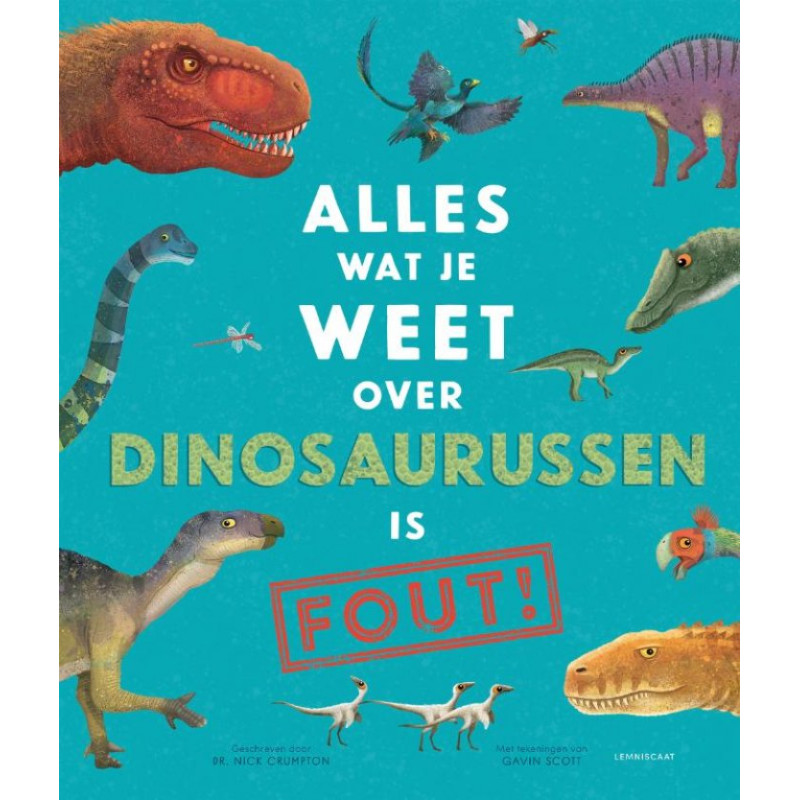 Alles wat je weet over dinosaurussen is FOUT! Alles wat je weet over dinosaurussen is FOUT!