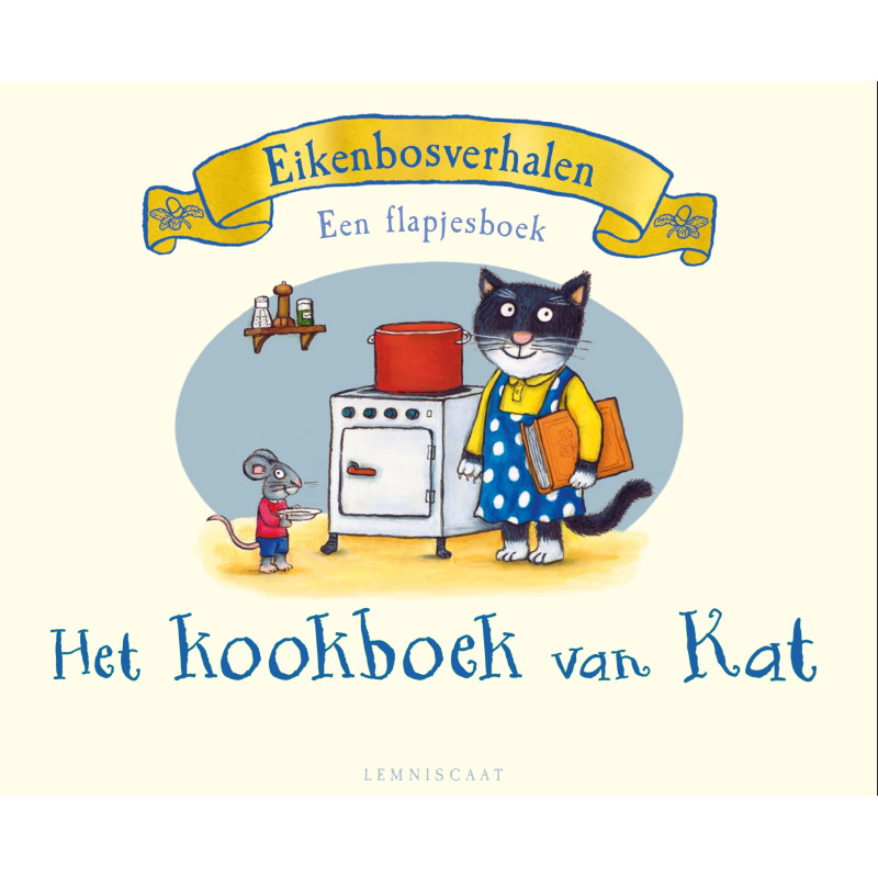 Eikenbosverhalen - Het kookboek van Kat (flapjesboek) Eikenbosverhalen - Het kookboek van Kat (flapjesboek)