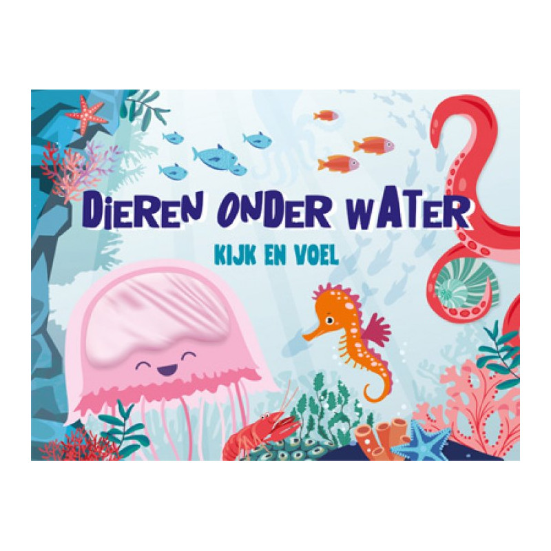 Kijk en voel - Dieren onder water Kijk en voel - Dieren onder water