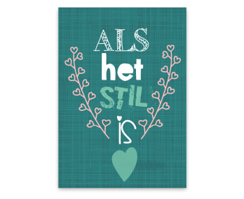 Wenskaart - Als het stil is