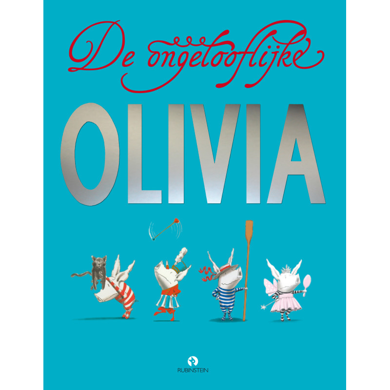 De Ongelooflijke Olivia De Ongelooflijke Olivia
