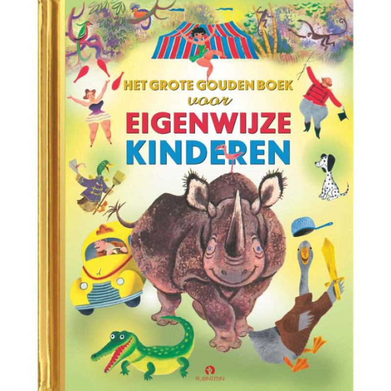 Het Grote Gouden Boek voor Eigenwijze Kinderen Het Grote Gouden Boek voor Eigenwijze Kinderen