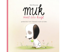 Muk moet iets kwijt