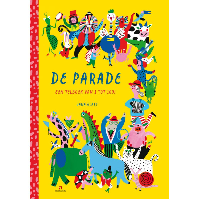 De Parade. Een telboek van 1 tot 100! De Parade. Een telboek van 1 tot 100!