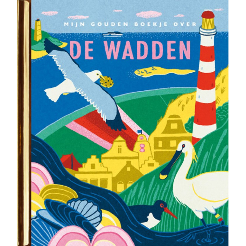 Mijn Gouden Boekje over de Wadden Mijn Gouden Boekje over de Wadden