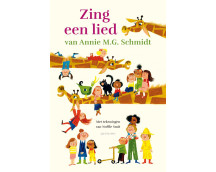 Zing een lied van Annie M.G. Schmidt