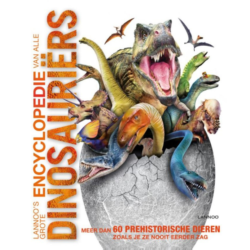 Lannoo's grote encyclopedie van alle dinosauriërs