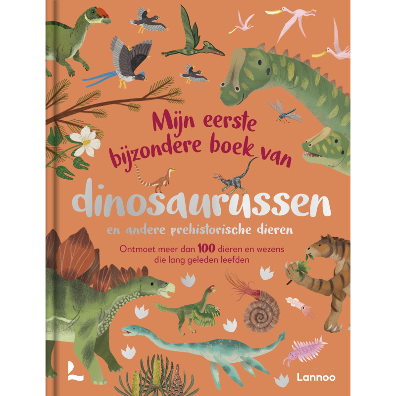 Mijn eerste bijzondere boek van dinosaurussen en andere prehistorische dieren Mijn eerste bijzondere boek van dinosaurussen en andere prehistorische dieren
