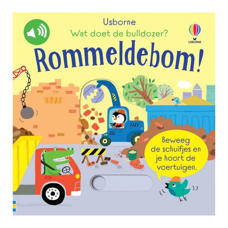 Wat doet de bulldozer? Rommeldebom! Wat doet de bulldozer? Rommeldebom!