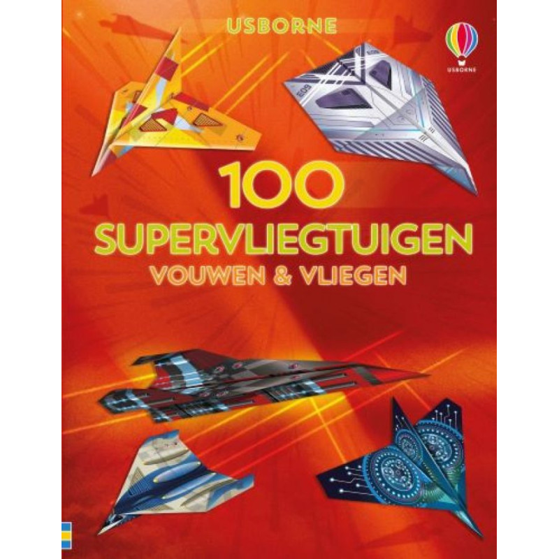 Vouwen & vliegen - 100 supervliegtuigen Vouwen & vliegen - 100 supervliegtuigen