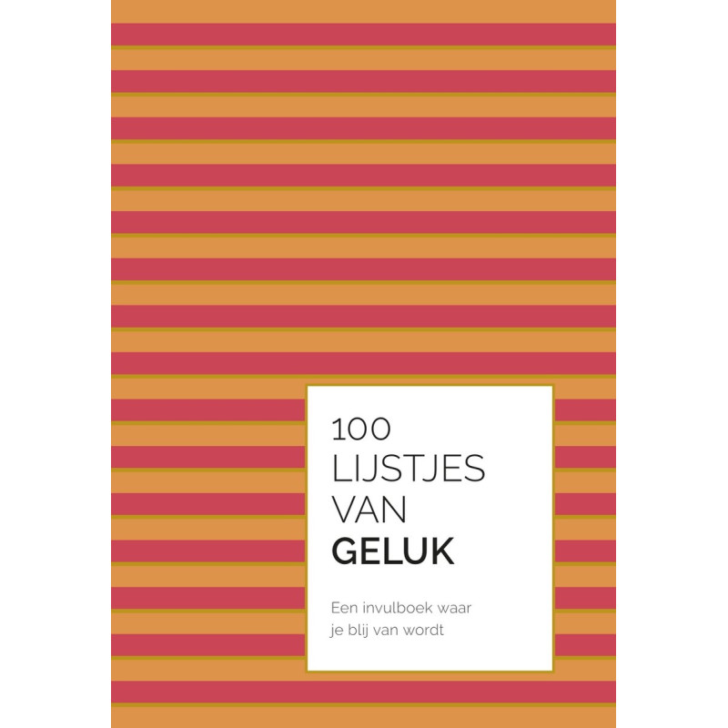 100 lijstjes van geluk 100 lijstjes van geluk