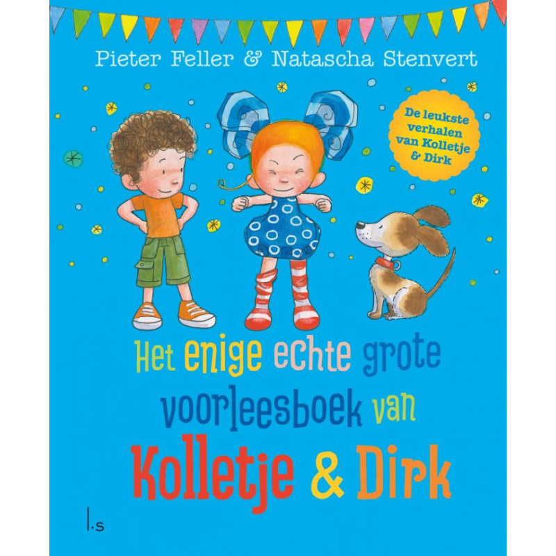 Kolletje en Dirk - Het enige echte Kolletje & Dirk voorleesboek Kolletje en Dirk - Het enige echte Kolletje & Dirk voorleesboek