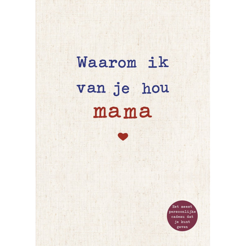 Waarom ik van je hou mama