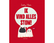 Ik vind alles stom!