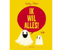 Ik wil alles!