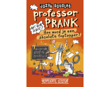 Professor Prank - hoe word je een absolute foptopper?