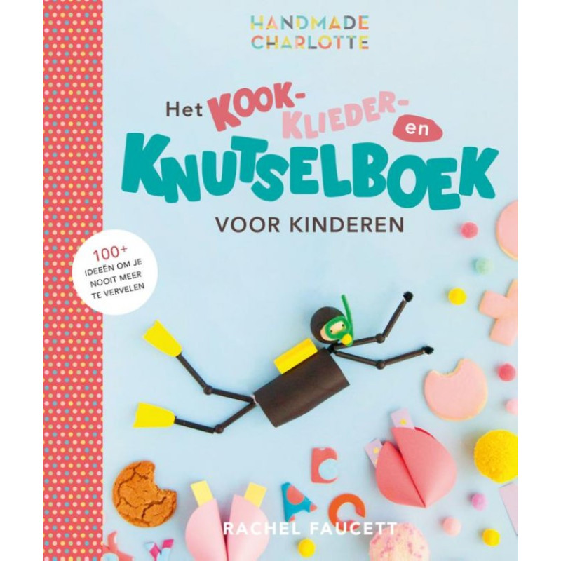Het kook-, klieder- en knutselboek voor kinderen Het kook-, klieder- en knutselboek voor kinderen
