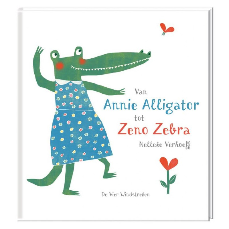 Van Annie Alligator tot Zeno Zebra Van Annie Alligator tot Zeno Zebra