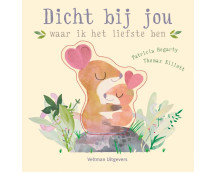 Dicht bij jou - waar ik het liefste ben (flapjesboek)