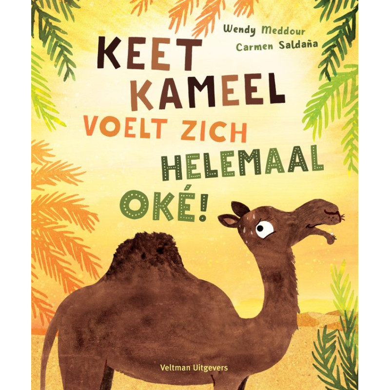 KEET KAMEEL voelt zich helemaal OKÉ! KEET KAMEEL voelt zich helemaal OKÉ!